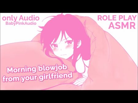 Asmr Role Have Fun Suck Off In The Morning From Your Cute Girlfriend . Only Audio