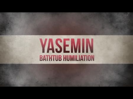 Humillación de la bañera de Yasemin, video porno gratis CF 