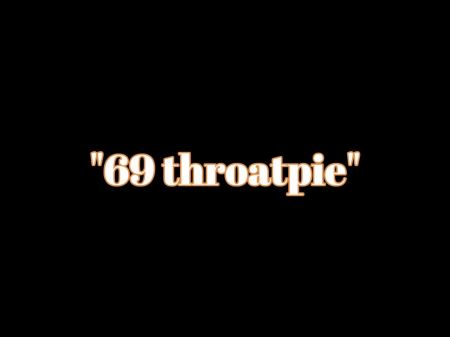 Sixty-nine Throatfucking And Dirty Throatpie Stream With Alara Lamarr !