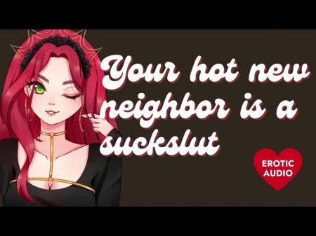Your Hot New Nearby Resident Is A Large Biotch [submissive Slut] [sloppy Blowjob]