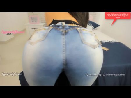 Magnificent Phat Butt Latina In Denim Trousers Joi , Jizm Contest , She Dares You ! !