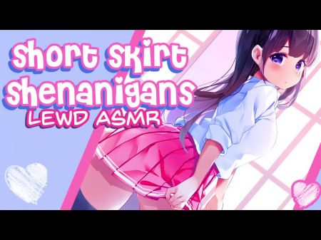 ❤︎【asmr】❤︎ Short Microskirt Shenanigans O . O College Mischief (part 3)