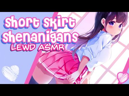 ❤︎【asmr】❤︎ Short Mini-skirt Shenanigans O . O School Mischief (part 3)