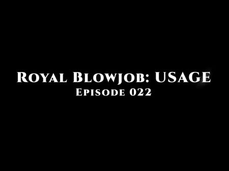 Julia V Earth Makes A Supah Suck Off And Gets Pussy Slurping In Sixty-nine Pose . Royal Blowjob: Usage . Ep . 22 .