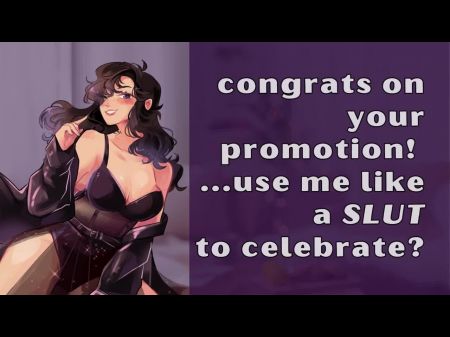 Congrats On Your Promotion ! Use Me Like A Fuckslut To Celebrate? Asmr Roleplay
