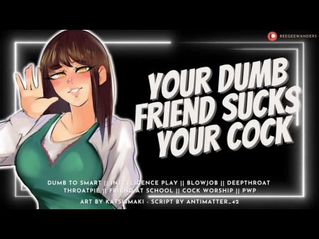 Your Classmate Deepthroats Your Fuck-stick & Swallows Your Spunk To Get Smarter Audio Roleplay