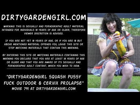 DirtyGardengirl Squash Muschi ficken Outdoor & Cervix Prolapse 