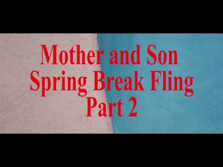 Mother Step Son Spring Break Parte 2 