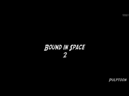 Bound in Space Pussy Bondage Slave Parte 2 