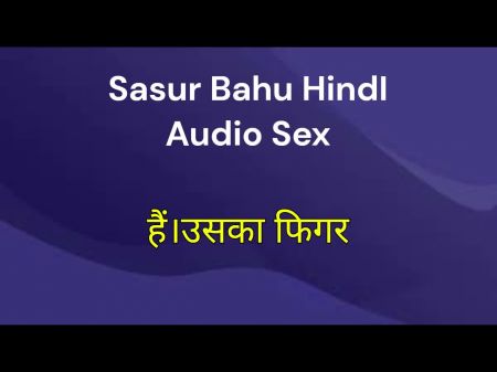 Sasu Bahu Hindi Audio Fuckfest Vid Indain And Bahu Porno Vid With Clear Hindi Audio